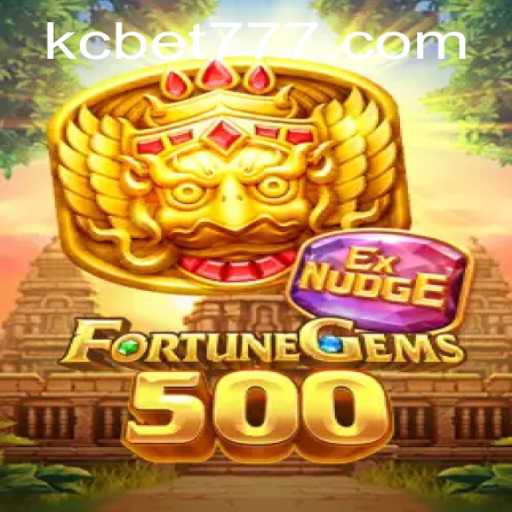Exploring the Thrills of FortuneGems500 and KCBET